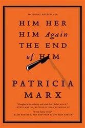 Book cover of Him Her Him Again The End of Him by Patricia Marx
