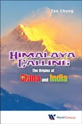 Book cover of Himalaya Calling: The Origins Of China And India by Chung Tan