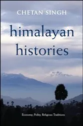 Book cover of Himalayan Histories by Chetan Singh
