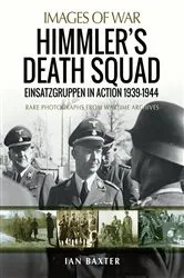 Book cover of Himmler's Death Squad by Ian Baxter