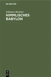 Book cover of Himmlisches Babylon by Johannes Boettner