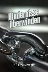 Book cover of Hindernisse überwinden by Bill Vincent