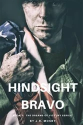 Book cover of Hindsight Bravo by J.R. Mosby