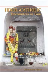 Book cover of Hindu-Catholic Encounters in Goa by Alexander Henn