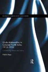 Book cover of Hindu Mahasabha in Colonial North India, 1915-1930 by Prabhu Bapu