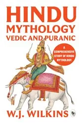 Book cover of Hindu Mythology: Vedic and Puranic by William J Wilkins