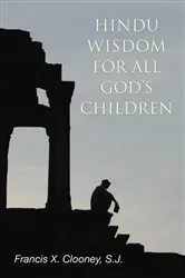 Book cover of Hindu Wisdom for All God's Children by Francis X.SJ Clooney