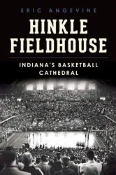 Book cover of Hinkle Fieldhouse by Eric Angevine