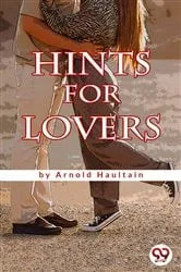 Book cover of Hints for Lovers by Arnold Haultain