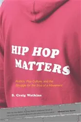 Book cover of Hip Hop Matters by S. Craig Watkins