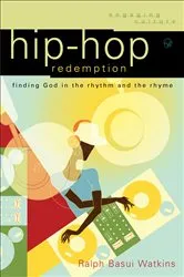 Book cover of Hip-Hop Redemption (Engaging Culture) by Ralph Basui Watkins