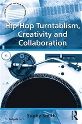 Book cover of Hip-Hop Turntablism, Creativity and Collaboration by Sophy Smith