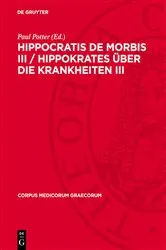 Book cover of Hippocratis De Morbis III / Hippokrates Über die Krankheiten III by Paul Potter