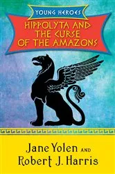 Book cover of Hippolyta and the Curse of the Amazons by Jane Yolen