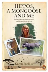 Book cover of Hippos, a Mongoose and Me by Karen Paolillo