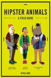 Book cover of Hipster Animals by Dyna Moe
