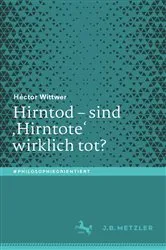Book cover of Hirntod – sind ‚Hirntote‘ wirklich tot? by Héctor Wittwer