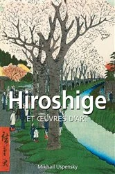 Book cover of Hiroshige et œuvres d'art by Mikhail Uspensky