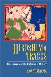 Book cover of Hiroshima Traces by Lisa Yoneyama