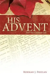 Book cover of His Advent by Rebekah J. Freelan