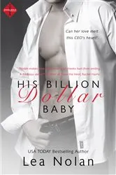 Book cover of His Billion Dollar Baby by Lea Nolan