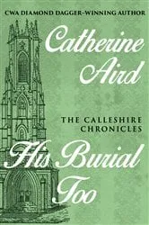 Book cover of His Burial Too by Catherine Aird