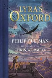 Book cover of His Dark Materials: Lyra's Oxford, Gift Edition by Philip Pullman