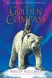 Book cover of His Dark Materials: The Golden Compass Illustrated Edition by Philip Pullman