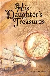 Book cover of His Daughter's Treasures by Charles R. Hockema
