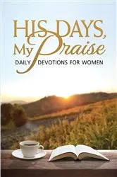 Book cover of His Days, My Praise by Jane Schlenvogt-Dew