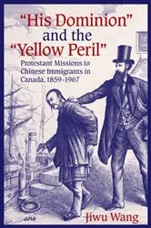 Book cover of “His Dominion” and the “Yellow Peril” by Jiwu Wang