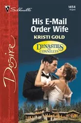 Book cover of His E-Mail Order Wife by Kristi Gold