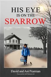 Book cover of His Eye is on the Sparrow by Ann Pearlman