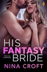 Book cover of His Fantasy Bride by Nina Croft