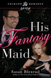 Book cover of His Fantasy Maid by Susan Blexrud