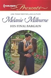 Book cover of His Final Bargain by Melanie Milburne