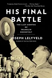 Book cover of His Final Battle by Joseph Lelyveld