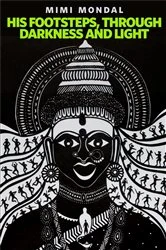 Book cover of His Footsteps, Through Darkness and Light by Mimi Mondal
