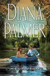Book cover of His Girl Friday by Diana Palmer