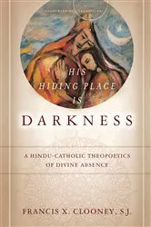 Book cover of His Hiding Place Is Darkness by Francis X. Clooney