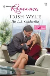 Book cover of His L.A. Cinderella by Trish Wylie