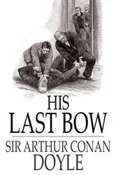 Book cover of His Last Bow by Sir Arthur Conan Doyle