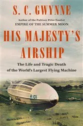 Book cover of His Majesty's Airship by S. C. Gwynne