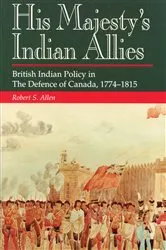 Book cover of His Majesty's Indian Allies by Robert S. Allen