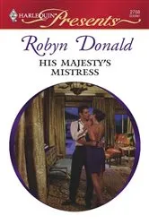 Book cover of His Majesty's Mistress by Robyn Donald