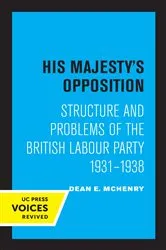 Book cover of His Majesty's Opposition by Dean E. McHenry