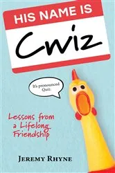 Book cover of His Name Is Cwiz by Jeremy Rhyne