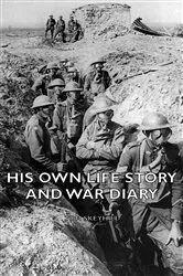 Book cover of His Own Life Story and War Diary by Unknown