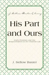 Book cover of His Part And Ours by J. Sidlow Baxter