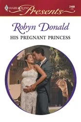 Book cover of His Pregnant Princess by Robyn Donald